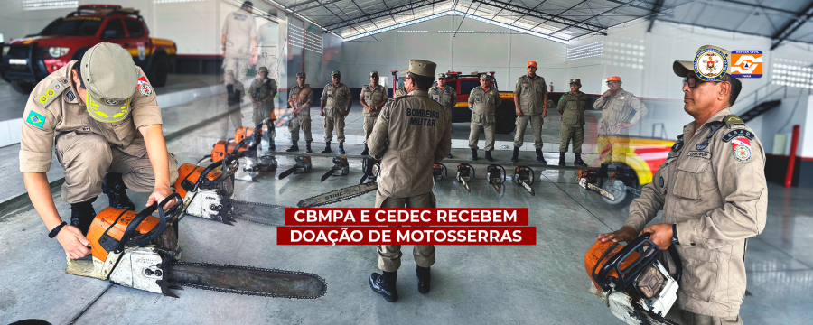 CBMPA E CEDEC RECEBEM DOAÇÃO DE MOTOSSERRAS