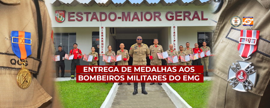 ENTREGA DE MEDALHAS AOS BOMBEIROS MILITARES DO EMG